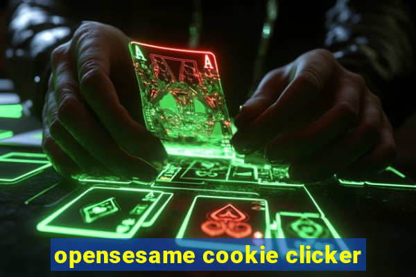 opensesame cookie clicker